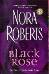 Black Rose  - Nora Roberts