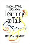 The Social World of Children Learning to Talk - Betty Hart, Todd R. Risley