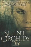 Silent Orchids - Morgan Wylie