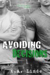 Avoiding Decisions - K.A. Linde