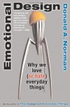 Emotional Design: Why We Love (or Hate) Everyday Things - Donald A. Norman