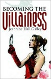 Becoming the Villainess - Jeannine Hall Gailey