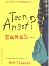 Teen Angst? Naaah: A Quasi-Autobiography - Ned Vizzini