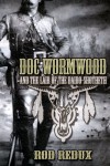 Doc Wormwood and the Lair of the Daido-Shotheth - Joseph Duncan, Rod Redux