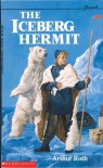 The Iceberg Hermit - Arthur R0th, Arthur R0th