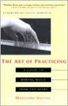 The Art of Practicing: A Guide to Making Music from the Heart - Madeline Bruser, Deline Bruser