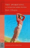 The Awakening and Selected Stories - Kate Chopin