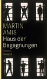 Haus Der Begegnungen: Roman - Martin Amis, Werner Schmitz