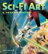 Sci-Fi Art: A Graphic History - Steve Holland, Steve White, Alex Summersby, Toby Weidmann, Adrian Faulkner, Tim Muray