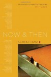 Now and Then: The Poet's Choice Columns, 1997-2000 - Robert Hass