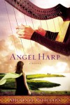 Angel Harp: A Novel - Michael Phillips