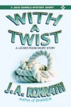 With A Twist - J.A. Konrath