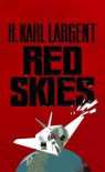 Red Skies - R. Karl Largent