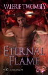 Eternal Flame (Guardians, Book One) by Valerie Twombly - Valerie Twombly