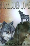 Forbidden Love (Wolf Town #1) - Robyn Sadler