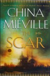 The Scar  - China Miéville