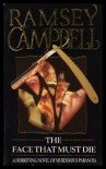 The Face That Must Die: At The Back Of My Mind: A Guided Tour; I Am It And It Is - Ramsey Campbell