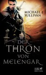 Der Thron von Melengar (Riyria, #1) - Michael J. Sullivan, Cornelia Holfelder-von der Tann