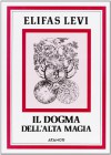 Il dogma dell'alta magia - Eliphas Levi
