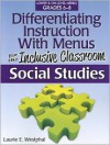 Differentiating Instruction with Menus for the Inclusive Classroom: Social Studies (6-8) - Laurie Westphal