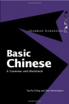 Basic Chinese: A Grammar and Workbook (Grammar Workbooks) - Yip Po-ching;Don Rimmington;Zhang Xiaoming;Rachel Henson