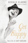get happy: the life of judy garland - Gerald Clarke