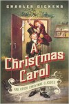 A Christmas Carol and Other Christmas Classics - Charles Dickens