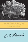 Surprised by Joy: The Shape of My Early Life - C.S. Lewis
