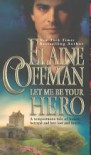 Let Me Be Your Hero - Elaine Coffman