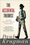 The Accidental Theorist: And Other Dispatches from the Dismal Science - Paul Krugman