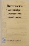 Brouwer's Cambridge Lectures on Intuitionism - L.E.J. Brouwer, Dirk van Dalen
