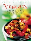 Vegan Cooking for One: Over 150 simple and appetizing meals - Leah Leneman