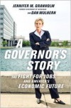 A Governor's Story: The Fight for Jobs and America's Economic Future - Jennifer Granholm, Dan Mulhern