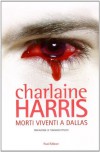 Morti viventi a Dallas - Annarita Guarnieri, Charlaine Harris