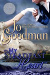 My Steadfast Heart (The Thorne Brothers Trilogy, Book 1) - Jo Goodman
