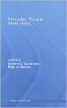 Premodern Travel in World History - Stephen S. Gosch, Peter N. Stearns