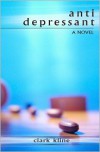 Anti-Depressant: A Novel - Clark Kline