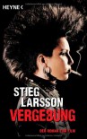 Vergebung: Roman: Millennium Trilogie 3 - Stieg Larsson