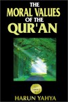 The Moral Values Of The Quran - Harun Yahya