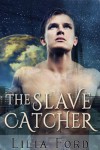 The Slave Catcher - Lilia Ford