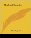 Head and Shoulders - F. Scott Fitzgerald