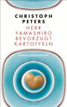 Herr Yamashiro bevorzugt Kartoffeln: Roman (German Edition) - Christoph Peters