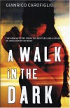 A Walk in the Dark - Gianrico Carofiglio