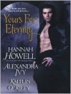 Yours For Eternity (MacNachton Vampires, #7) (Guardians of Eternity #6.5) - Hannah Howell, Alexandra Ivy, Kaitlin O'Riley