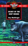 The Secret of the Deep Woods - Roy MacGregor
