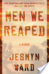 Men We Reaped: A Memoir - Jesmyn Ward