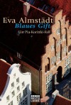 Blaues Gift: Ein Pia-Korittki-Fall - Eva Almstädt