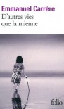 D'autres vies que la mienne - Emmanuel Carrère