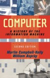 Computer: A History of the Information Machine - Martin Campbell-Kelly, William Aspray