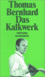 Das Kalkwerk - Thomas Bernhard